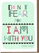Do Not Fear For I Am With You 535226