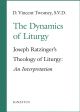 The Dynamics of Liturgy: Joseph Ratzinger's Theology of Liturgy: An Interpretation