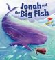 Jonah And The Big Fish : Bible Stories