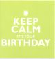 Keep Calm It's Your Birthday (Blank) 532874