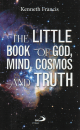 The Little Book of God, Mind, Cosmos and Truth