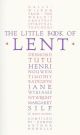 Little Book of Lent: Daily Reflections From the World's Greatest Spiritual Writers
