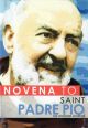 Novena to Saint Padre Pio: The Wonder Worker