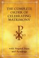The Complete Order of Celebrating Matrimony with Nuptial Mass and Readings