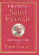 The Spirit of St Francis - Inspiring Words from Pope Francis