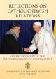 Reflections on Catholic-Jewish Relations - On the Occasion of the 50th Anniversary of Nostra Aetate