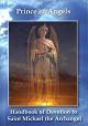 Prince of Angels - Handbook of Devotion to Saint Michael the Archangel