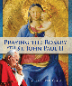 Praying the Rosary with St. John Paul II
