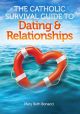 Catholic Survival Guide to Dating & Relationships