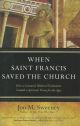  	When Saint Francis Saved the Church