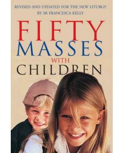 50 Masses with Children: Revised and Updated for the New Liturgy