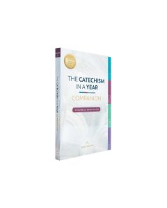 The Catechism in a Year Companion, Volume II