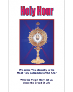 Holy Hour: We Adore You Eternally in the Most Holy Sacrament of the Altar