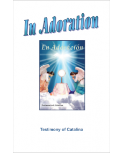 In Adoration: Testimony of Catalina